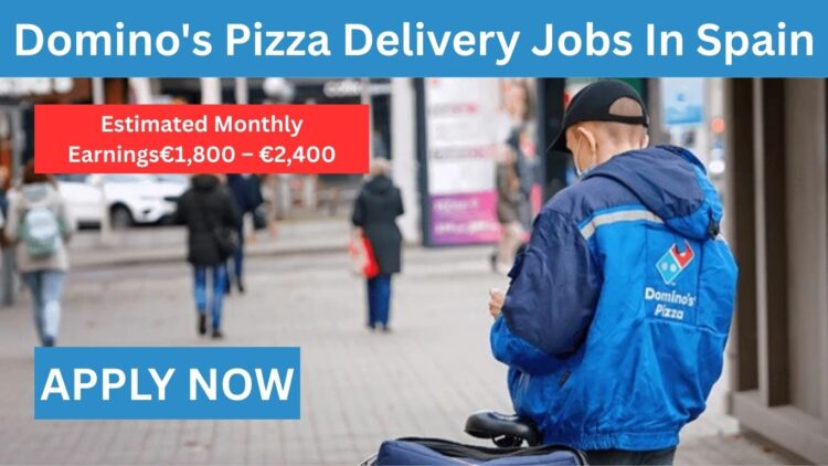 Domino's Pizza Delivery Jobs In Spain