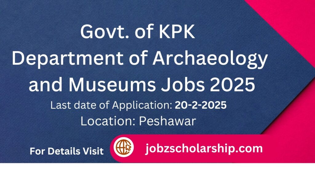 Department of Archaeology and Museums Jobs 2025 2 Govt. of KPK Department of Archaeology and Museums Jobs 2025