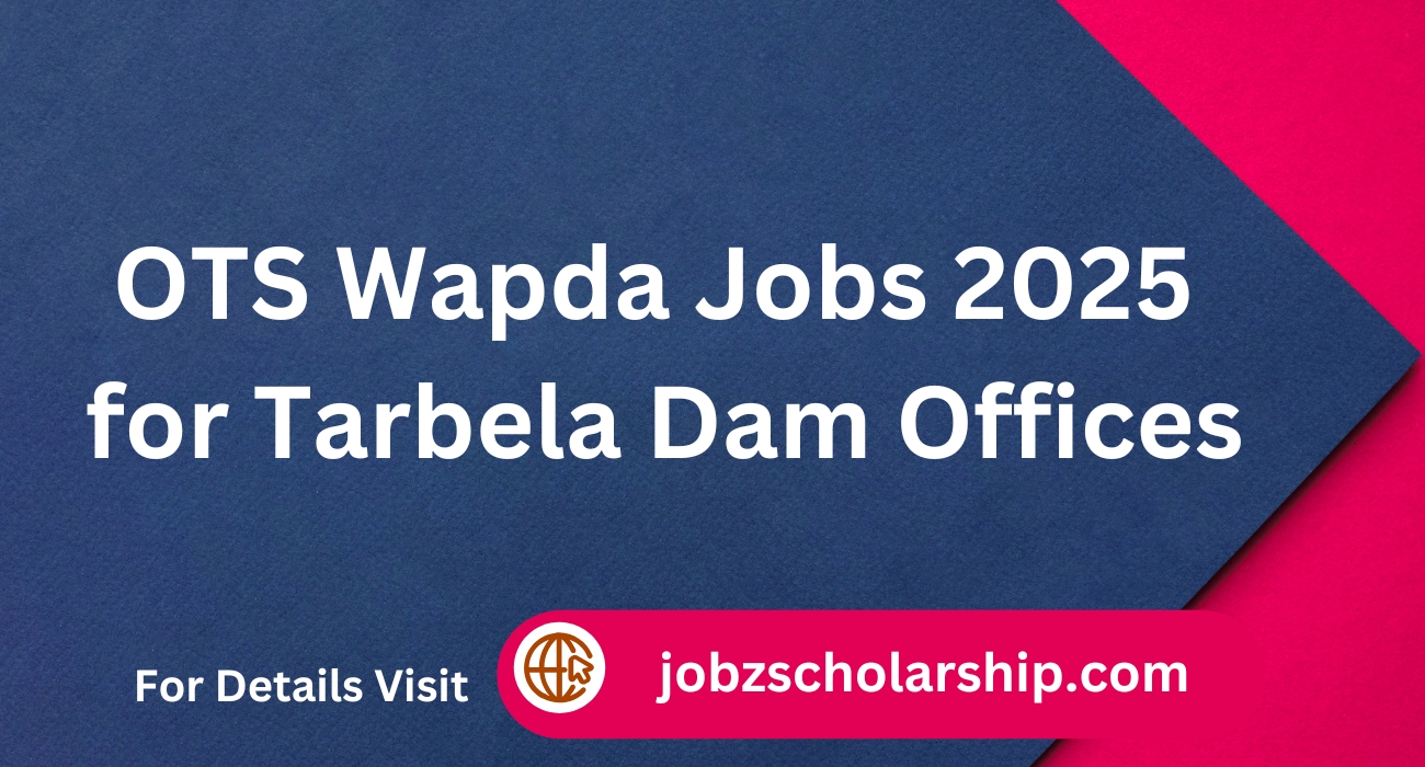 Wapda Jobs 2025 for Tarbela Dam Offices ots