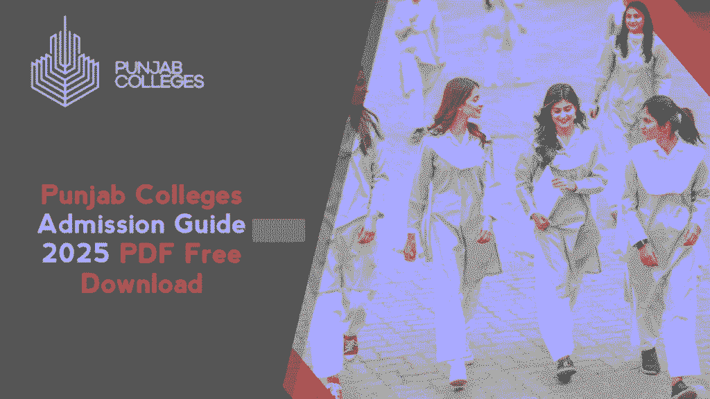 Punjab Colleges Admission Guide 2025,