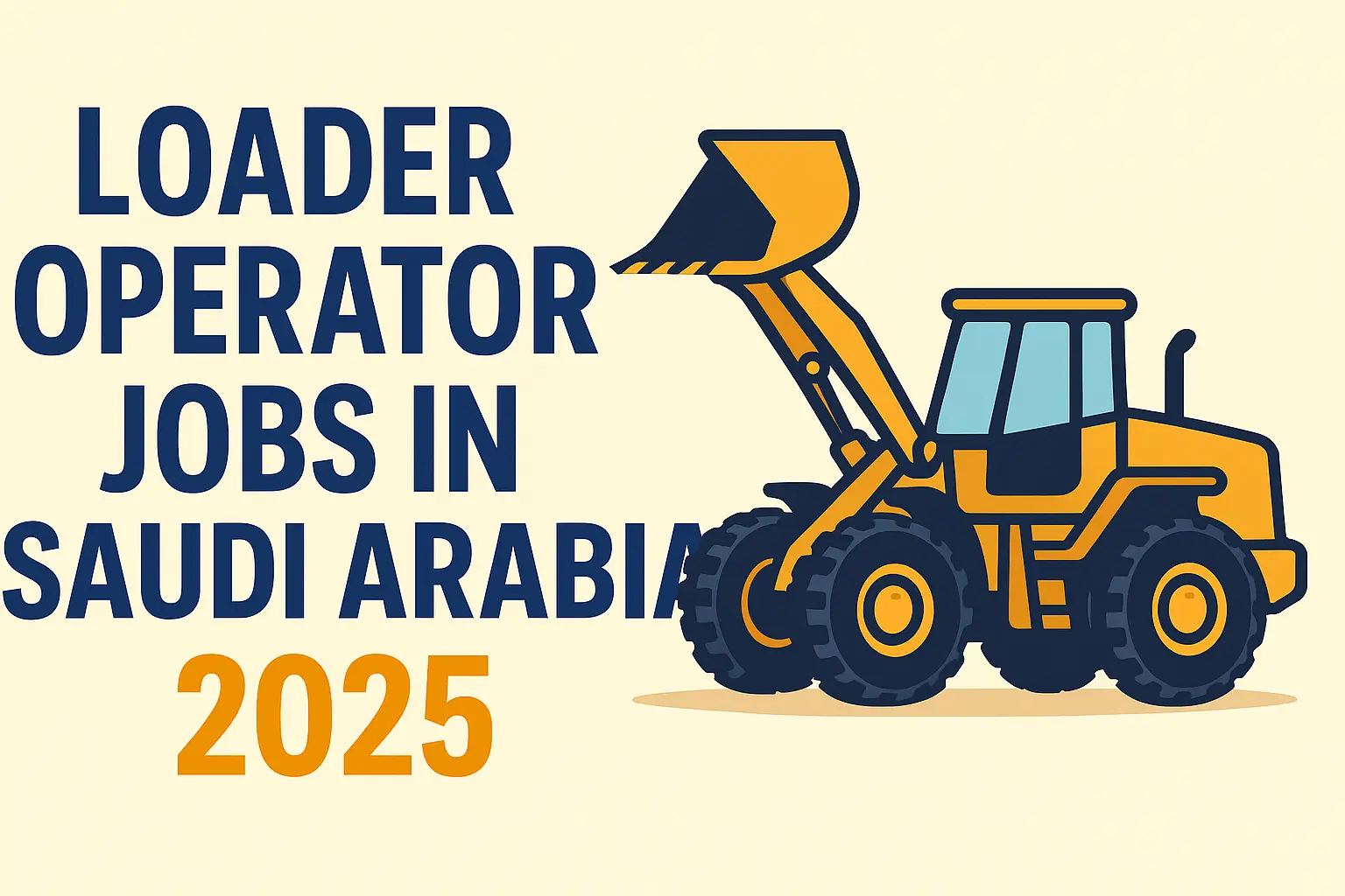 Loader Operator Jobs in Saudi Arabia 2025,Loader Operator Jobs in Saudi Arabia,