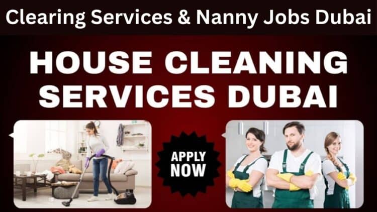 Clearing Services & Nanny Jobs Dubai